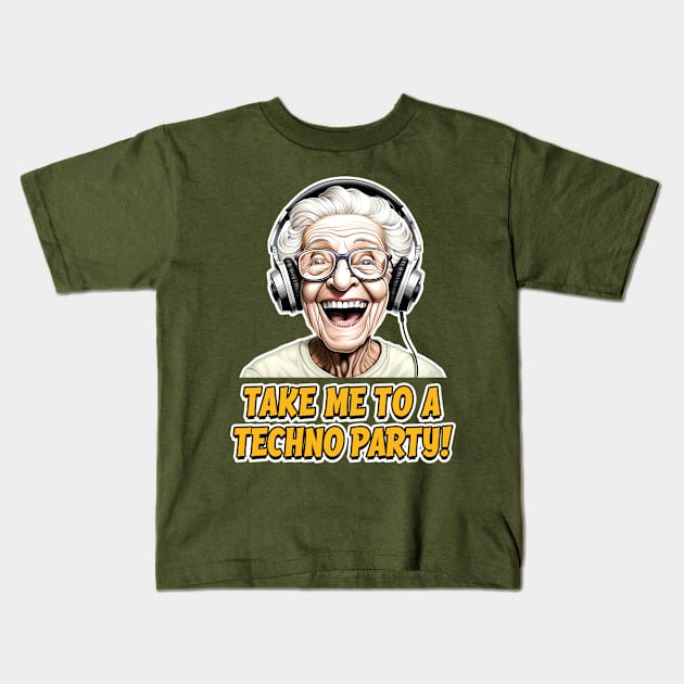 Take me to a techno party - Techno Granny - Clubbing Kids T-Shirt by Dazed Pig